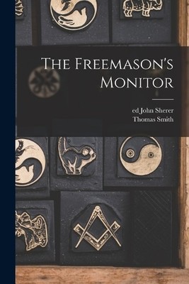 Thomas Smith 1771-1819 Webb The Freemason's Monitor (Taschenbuch)