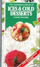 THE SAINSBURY BOOK OF ICES AND DESSERTS by CAROLE HANDSLIP Book The Cheap Fast