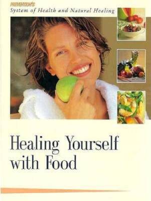 Healing Yourself With Food (Preventions System of Health and Natural H - GOOD