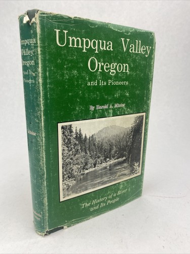 UMPQUA VALLEY OREGON & ITS PIONEERS BY HAROLD A MINTER HB 1967 1ST W/DJ