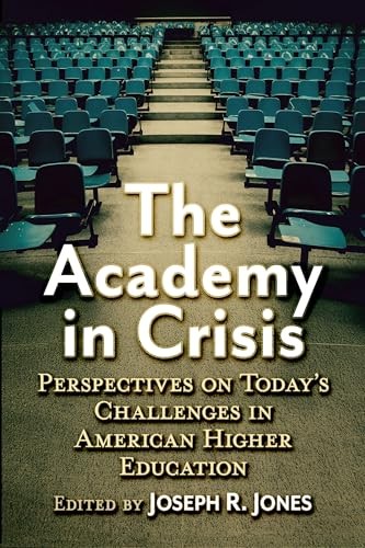 The Academy In Crisis : Perspectives On Today's Challenges In American Higher Education Joseph R Jones - Image 2
