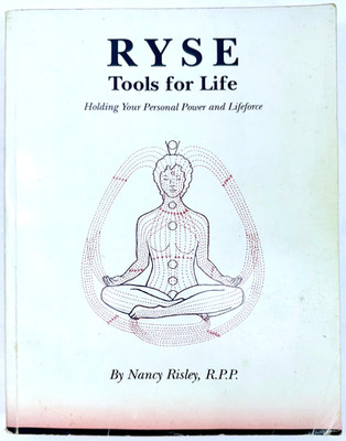 RYSE Tools For Life Holding Personal Power and Lifeforce By Nancy Risley