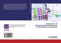 Importance Of Thiophenes/Thiazolidinones In The Medicinal Chemistry Rakesh Kumar