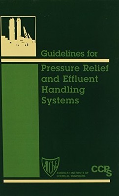 Guidelines for Pressure Relief and Effluent Handling Systems by CCPS