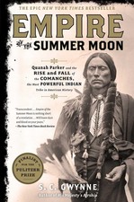 Empire of the Summer Moon: Quanah Parker and the Rise and Fall of the Comanc...