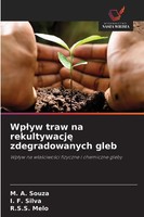 M. A. Souza (U. A.) | Wp¿Yw Traw Na Rekultywacj¿ Zdegradowanych Gleb | Buch
