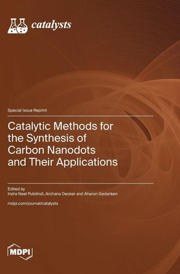 Catalytic Methods for the Synthesis of Carbon Nanodots and Their Applications