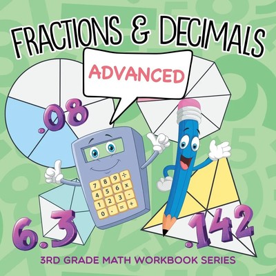 Fractions & Decimals (Advanced) 3rd Grade Math Workbook Series Baby Taschenbuch