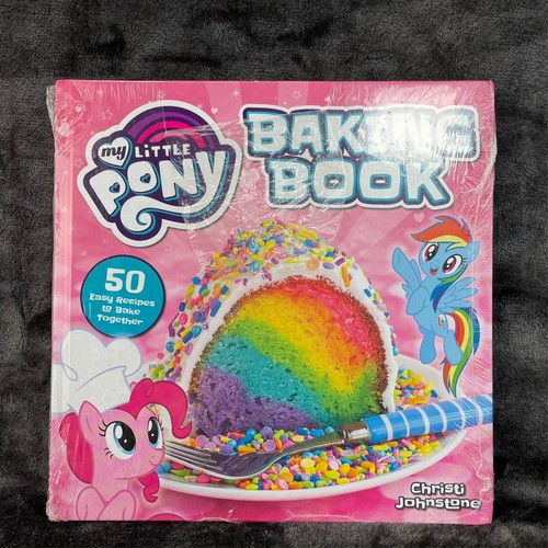 My Little Pony Baking Book by Christi Johnstone NEW SEALED Shrink Damage