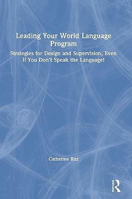 Leading Your World Language Program : Strategies for Design and ...