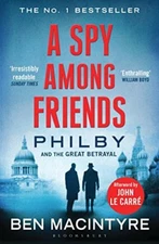 A Spy Among Friends: Philby and the Great Betrayal By Ben Macint