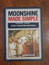 MOONSHINE MADE SIMPLE AND STILL MAKERS MANUAL  By Byron Ford 2nd Edition 
