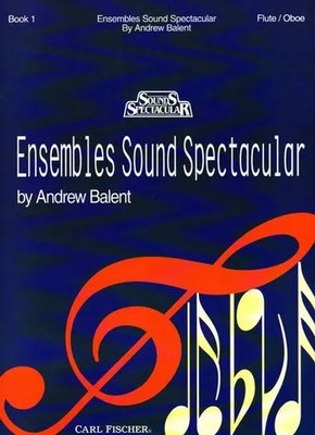 Ensembles Sound Spectacular - Book 1 | Flute, Oboe | Bayly | Buch | Carl Fischer