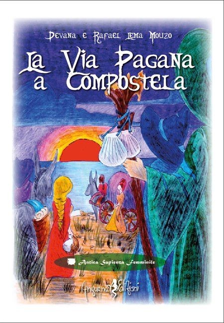 Libri Devana / Lema Mouzo Rafael - La Via Pagana A Compostela - Immagine 2