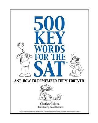 500 Key Words for the SAT: And How To Remember Them Forever! - Gulotta, Char...