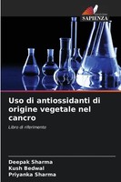 Deepak Sharma (U. A.) | Uso Di Antiossidanti Di Origine Vegetale Nel Cancro
