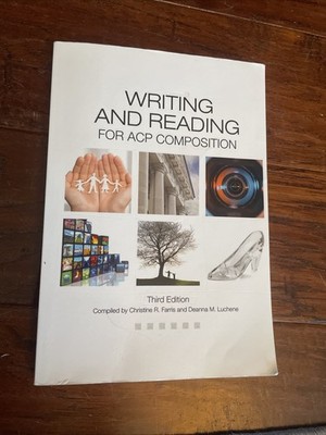 Writing and Reading for ACP Composition 3rd Edition by Christine R. Farris