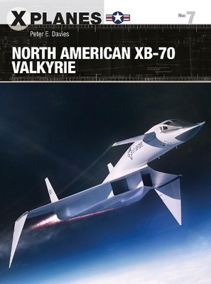 Peter E. Davies North American XB-70 Valkyrie (Taschenbuch) X-Planes