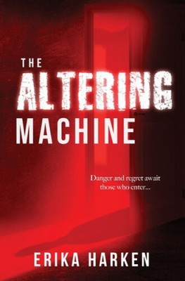 The Altering Machine: A Psychological Thriller (Altering Machine The)