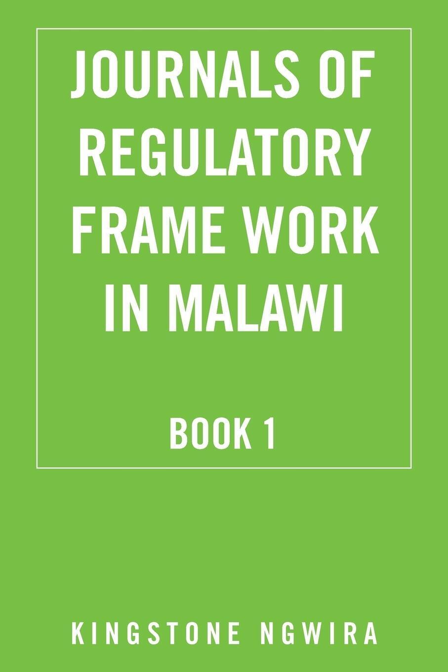 Kingstone Ngwira | Journals Of Regulatory Frame Work In Malawi |