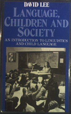 Language, Children, and Society: An Introduction to Linguistics and Language Dev