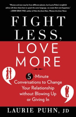 Fight Less, Love More: 5-Minute Conversations to Change - Paperback NEW Laurie P