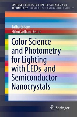 Talha Erdem (u. a.) | Color Science and Photometry for Lighting with LEDs and...