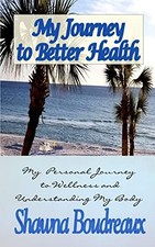 Shawna Boudreaux My Journey to Better Health ...