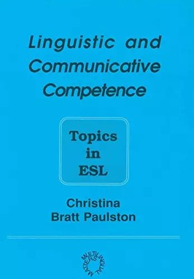 Linguistic and Communicative Competence: Topics in ESL (Multilingual Matters, 85