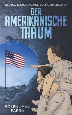 Der Amerikanische Traum: Deutsche Fassung von Sue?o Americano by Magali Wrana Pa