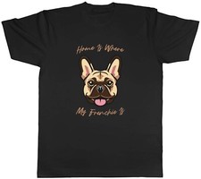 Dog Lover Mens T-Shirt Home is where my Frenchie is Tee Gift