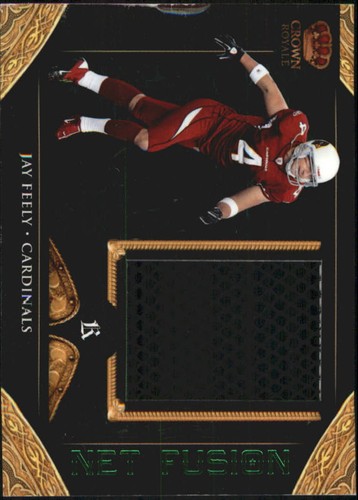 2011 Crown Royale Net Fusion #6 Jay Feely - NM-MT
