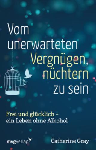 Thumbnail - Vom Unerwarteten Vergnügen, Nüchtern Zu Sein Frei Und Glücklich - Ein