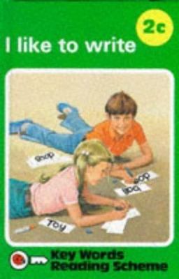 Key Words 02 I Like To Write (c Series) by Ladybird