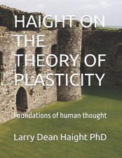 Haight on the Theory of Plasticity: Foundations of human thought by Larry Dean H