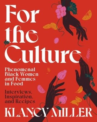 For the Culture : Phenomenal Black Women and Femmes in Food: Inte