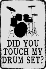 Metal Signs Did You Touch My Drum Set Vintage Tin Sign Funny Art Wall Decoration