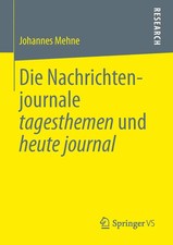 Johannes Mehne | Die Nachrichtenjournale tagesthemen und heute journal | Buch