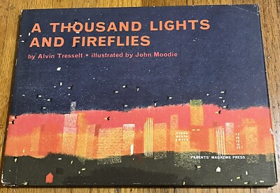 A THOUSAND LIGHTS AND FIREFLIES : Alvin Tresselt : illus John Moodie : vintage