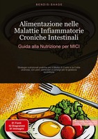 Alimentazione Nelle Malattie Infiammatorie Croniche Intestinali: Guida Alla...