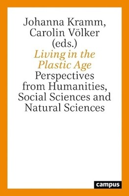 Living in the Plastic Age: Perspectives from Humanities, Social Sciences and Nat