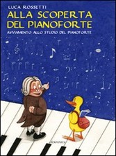 Alla scoperta del pianoforte. Avviamento allo studio del pianoforte