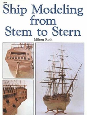 Ship Modeling from Stem to Stern (AVIATION) by Roth, Milton 0830628444