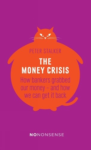 Peter Stalker NoNonsense: The Money Crisis (Paperback)