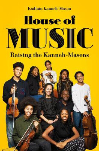Thumbnail - House Of Music: Raising The Kanneh-masons By Kadiatu Kanneh-mason