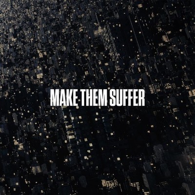 MAKE THEM SUFFER MAKE THEM SUFFER NEW LP