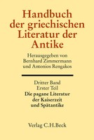 Handbuch Der Griechischen Literatur Der Antike Bd. 3/1. Tl.: Die Pagane...