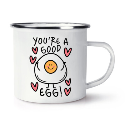 You're A Good Egg Emaille Becher Tasse Liebe Valentinstag Papa Well Done Thank You