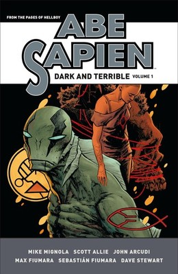 Abe Sapien Dark And Terrible Volume 1 HC Dark Horse Books