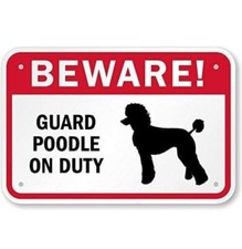 Beware Of Guard Poodle - Tin Sign 12"W x 16" H
